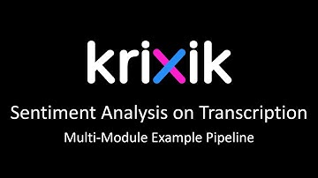 Sentiment Analysis on Transcription - Krixik Multi-Module Pipeline Example