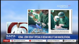 Kenal Lebih Dekat Spesialis Bedah Mulut & Maksilofasial | SapaSulSel Kenal Lebih Dekat Spesialis Bedah Mulut & Maksilofasial | SapaSulSel