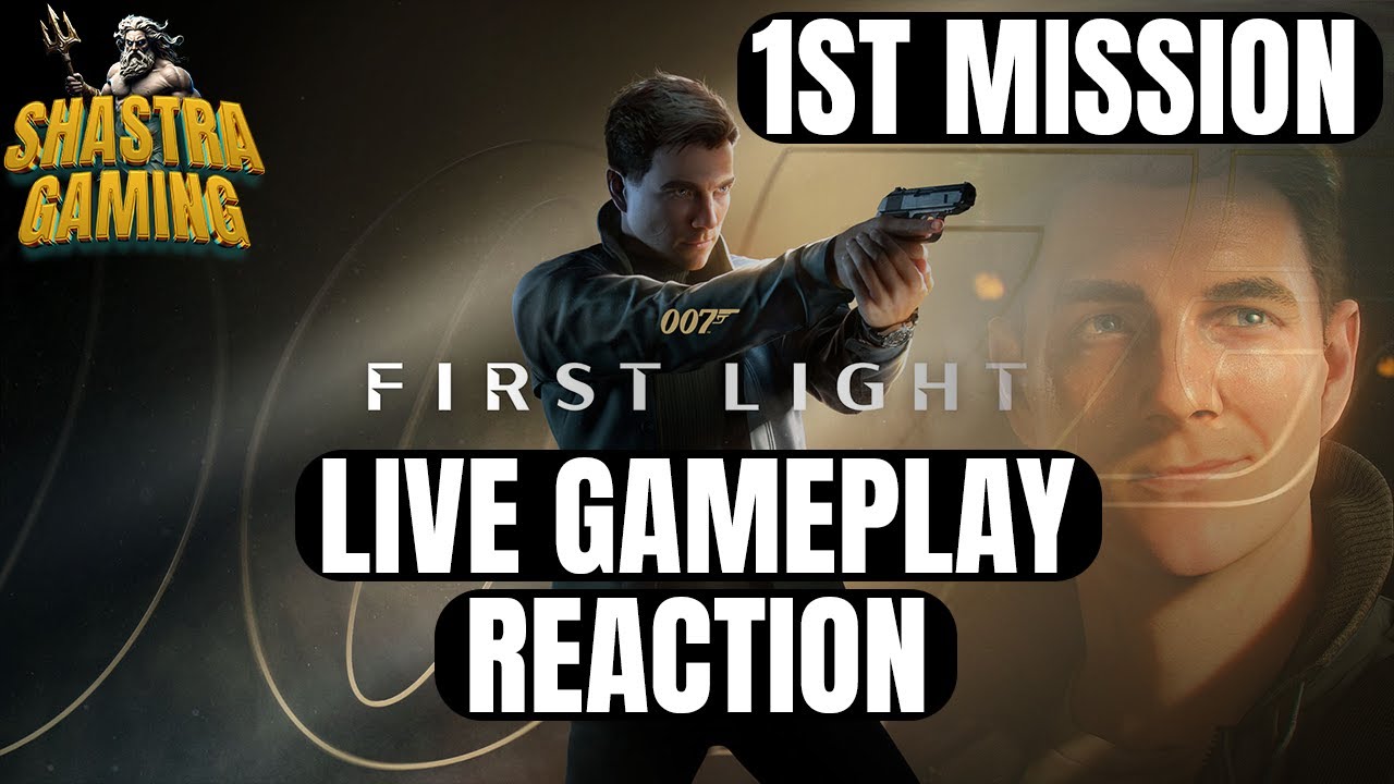 🔥 007: First Light - 1st Mission LIVE Gameplay Reaction | Shastra Gaming