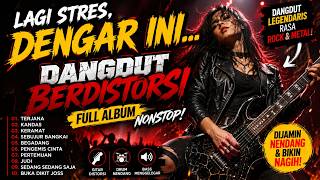 🔥 Lagi Stres, Dengar Ini... Dangdut Berdistorsi Full Album | Terajana, Kandas, Keramat