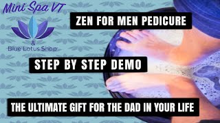Zen for Men Pedicure Demo - Mini Spa VT & Blue Lotus Shop