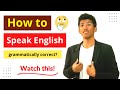 How to SPEAK ENGLISH grammatically CORRECT?  Watch this!
