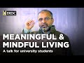 Meaningful  mindful living  salman asif siddiqui  a talk for university students
