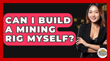 Can I Build A Mining Rig Myself? - CryptoBasics360.com