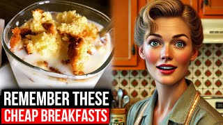 20 Cheap Breakfasts That Got Us Through the Great Depression!