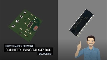 How to Make 7 Segment Counter Using 74LS47 BCD Decoder IC
