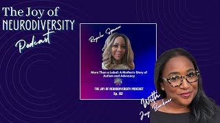 Ep. 02 More Than a Label: A Mother's Story of Autism and Advocacy with Royale Spann