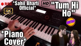 Tum Hi Ho || Piano Cover || Aashiqui 2 || Arijit Singh || tseries || Artist:- Sahil Bharti ||