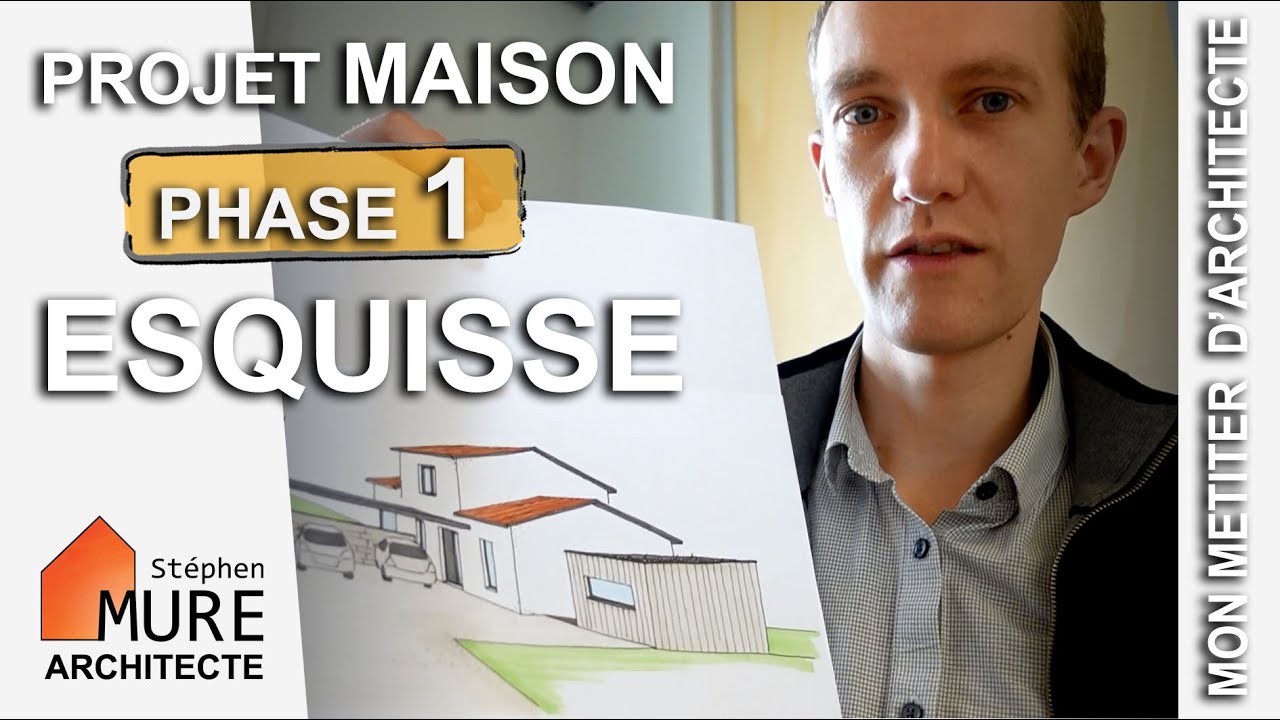 Votre Projet avec un Architecte / phase 1 : l'Esquisse 