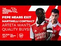 The Arsenal Transfer Show EP243: Pepe to Nice, Martinelli Contract, Arteta on Transfers & More!