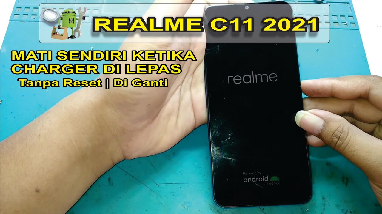 Realme c11 2021 Mati sendiri ketika charger dilepas