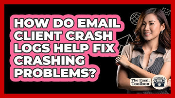 How Do Email Client Crash Logs Help Fix Crashing Problems? - TheEmailToolbox.com