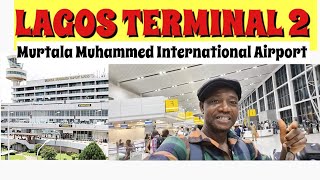 Inside TERMINAL 2 - LAGOS MURTALA MUHAMMED INTL AIRPORT will Shock You | ARRIVAL, Boarding