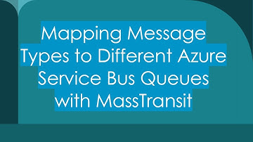 Mapping Message Types to Different Azure Service Bus Queues with MassTransit