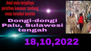 Awal Terjadinya Insiden Di Dongi - Dongi, Palu, Sulawesi Tengah 17,10,2022.