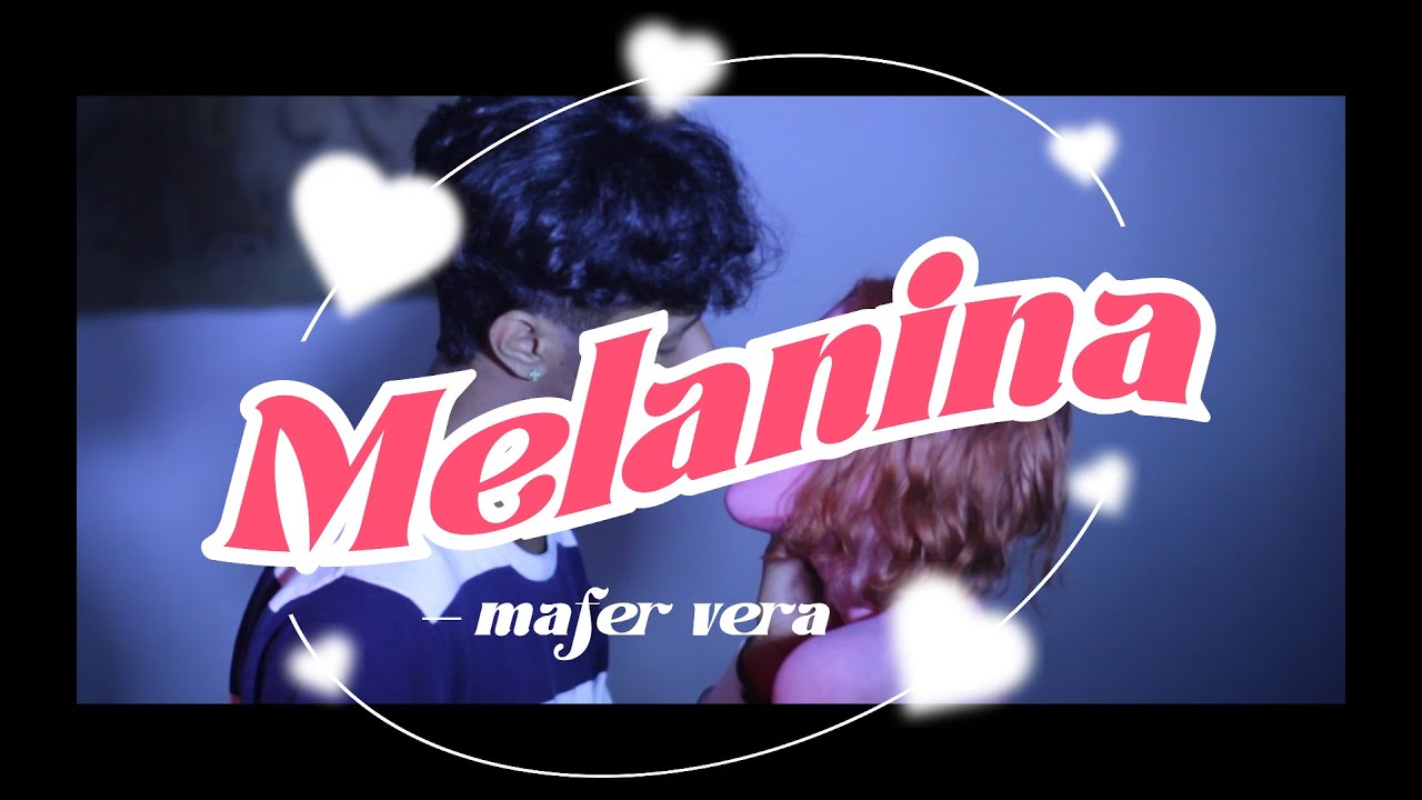 Mafer Vera - Melanina (Video Oficial)