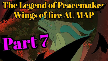 Part 7 Complete | The Legend of Peacemaker Storyboarded MAP | Wings of Fire AU