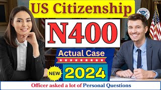 N400 Naturalization Interview 2024 | US Citizenship Interview Test with Actual Applicant