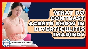 What Do Contrast Agents Show In Diverticulitis Imaging? - Diverticulitis Support Network