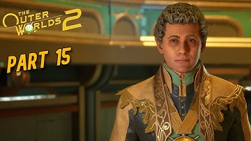 The Outer Worlds 2 - Gameplay  Walkthrough - Part 15