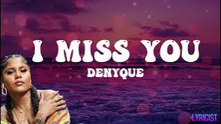 DENYQUE- I MISS YOU(lyrics)