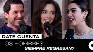 POR QUÉ LOS HOMBRES SIEMPRE REGRESAN? | JORGE LOZANO H . | DATE CUENTA PODCAST