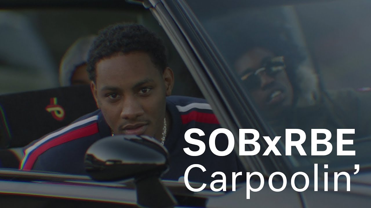 SOB X RBE - Carpoolin’ (Official Video) - YouTube