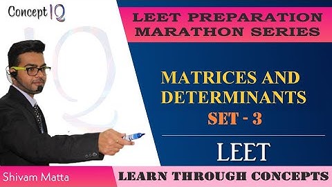 Matrices&Determinant Set-3 |Concept IQ| #conceptiq #LEET #IPULEET #UPCET #PULEET #HSTES #HPLEET#JLEE