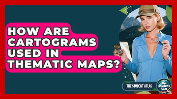 How Are Cartograms Used In Thematic Maps? - The Student Atlas