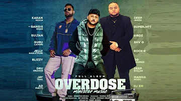 Overdose  Minister Music Karan Aujla Deep Jandu