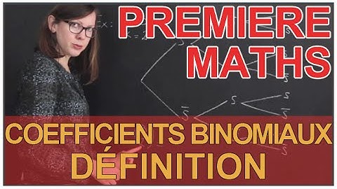 Coefficients binomiaux - Définition - Maths première - Les Bons Profs