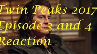 Twin Peaks 2017 Episodes 3 and 4 Reaction