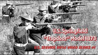 US Springfield Trapdoor Model 1873: United States Service Main Battle Rifle Video Series #1