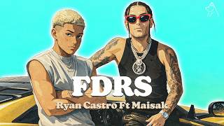 Ryan Castro, Maisak - FDSR (Letra/Lyrics)