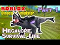 Roblox Dinosaur Simulator - Megavore Survival Life Part 1