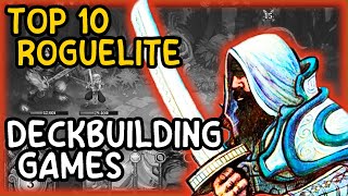 TOP 10 roguelite DECKBUILDER games!