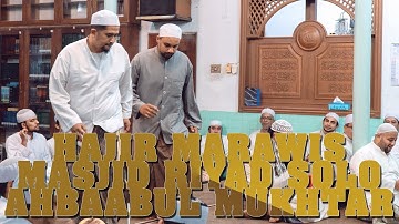 Hajir Marawis Ahbaabul Mukhtar - Kangen Haul Solo - Ya allah bi Khusnil Khotimah -