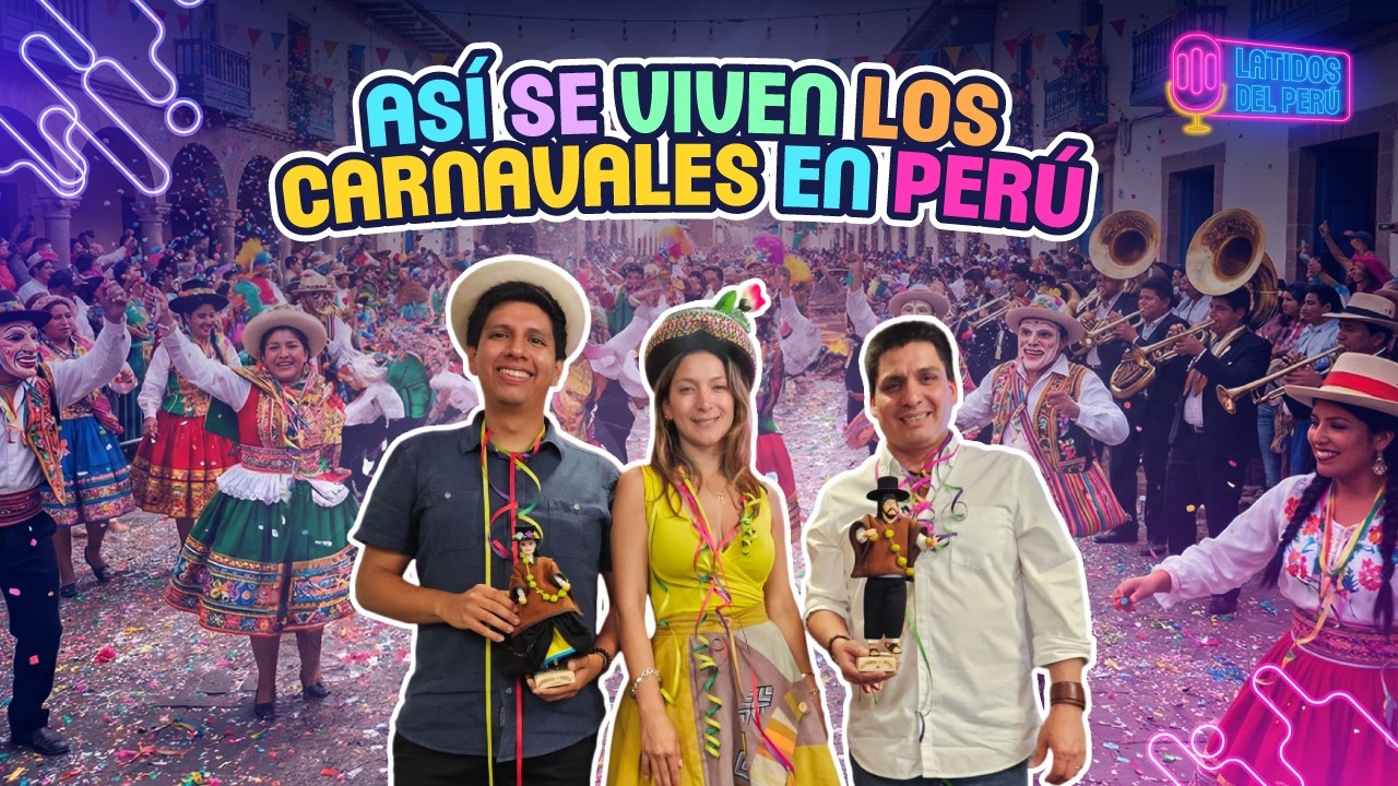 Cosas que solo pasan en un carnaval peruano (y por qué deberías saberlo) | Latidos del Perú ep. 5