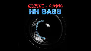 6IX9INE - GUMMO EXTREME BASS BOOST