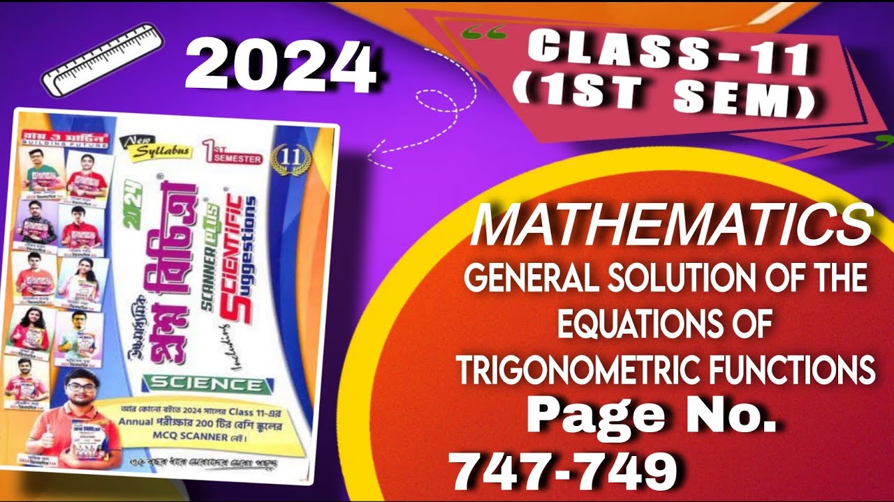 GENERAL SOLUTION OF THE EQUATIONS OF TRIGONOMETRIC FUNCTIONS CLASS 11 ...