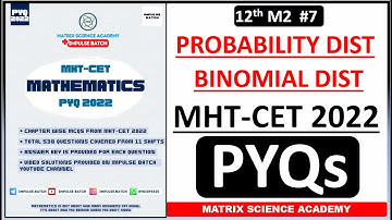 PROBABILITY & BINOMIAL DISTRIBUTION | MHT CET PYQ 2022 | CLASS 12 | IMPULSE BATCH