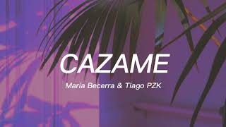 Maria Becerra & Tiago PZK - CAZAME//Letra