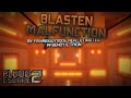 Blasten Malfunction [Crazy] by 4 people | FE2: Community Maps