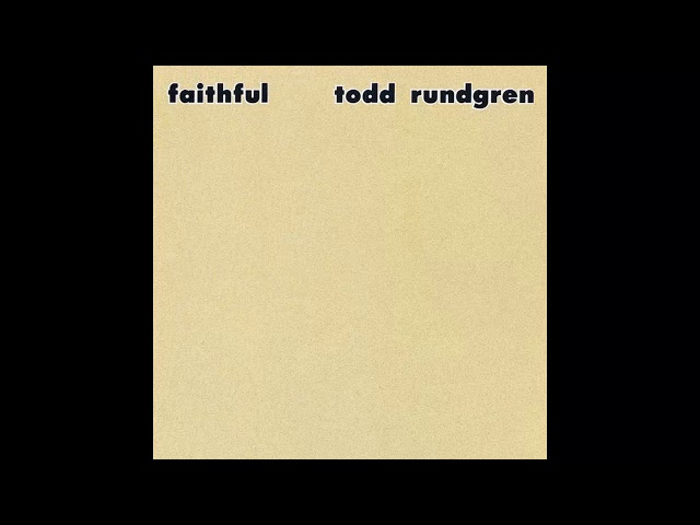 Todd Rundgren - Most Likely You Go Your Way And I'll Go Mine