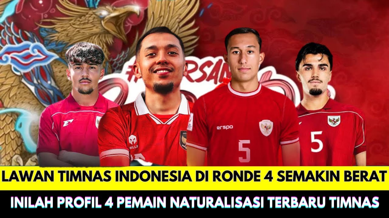 Profil 4 Calon Pemain Naturalisasi Terbaru Timnas Indonesia di Ronde 4 Kualifikasi Piala Dunia 2026