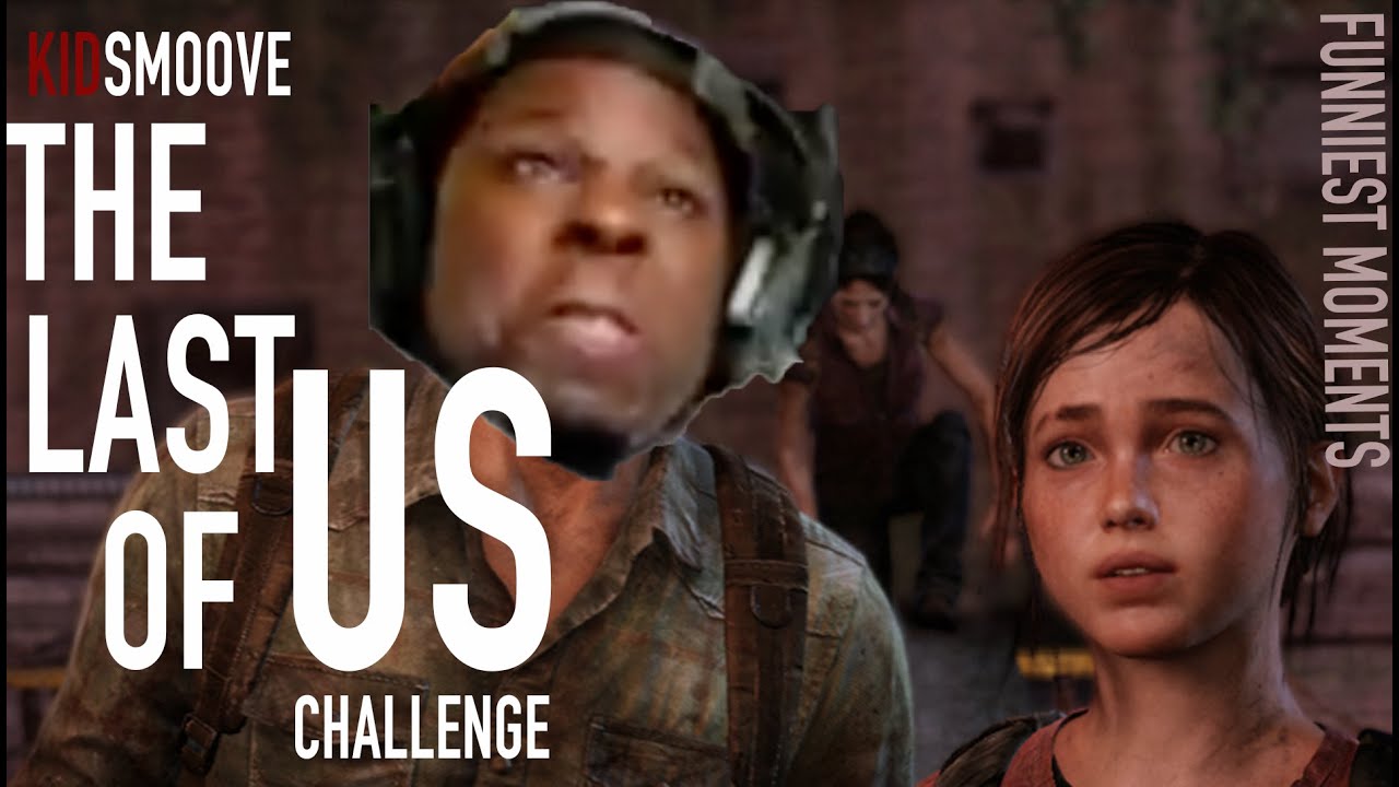 KidSmoove The Last Of Us Ep. 1 Funniest Moments
