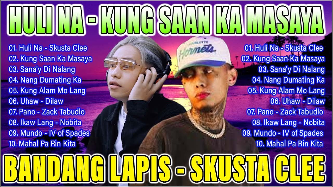 HULI NA  OPM Top Trending Filipino Playlist 2024  Best Of Wish 1075   Bandang Lapis Skusta Clee