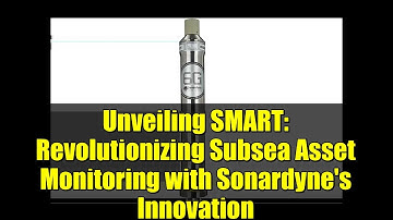 Unveiling SMART: Revolutionizing Subsea Asset Monitoring with Sonardyne