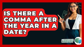 Is There A Comma After The Year In A Date? - The Language Library