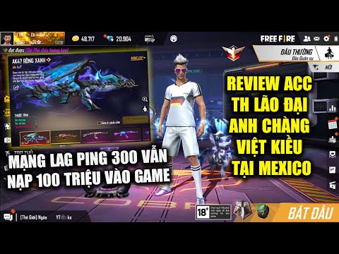 #1 Free Fire | Review Acc TH Lão Đại Nạp Hơn 100 Triệu Máy Chủ VN Dù Sống Bên Mexico | Rikaki Gaming Mới Nhất